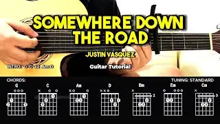 Somewhere Down The Road - Justin Vasquez | Easy Guitar Tutorial For Beginners (CHORDS & LYRICS)
