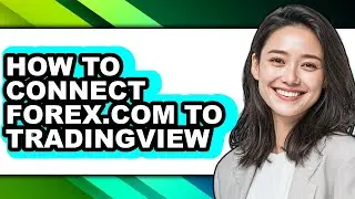 How to Connect Forex.com to Tradingview - Step by Step