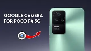 Google Camera For Poco F4 5G | Gcam For Poco F4 5G