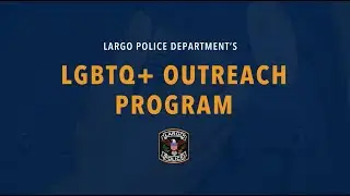 Largo Police LGBTQ+ Outreach Program