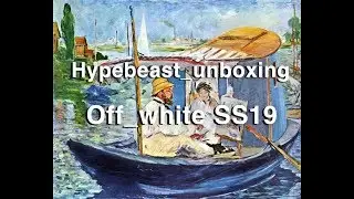 Unboxing SS19 Off-White