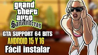 GTA SA AML Android 15/16: Solución definitiva para procesadores de 64 Bits
