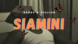 Aphes Ft Dillion_SIAMINI (Lyrics Video)