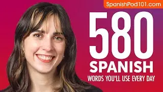 580 Spanish Words You'll Use Every Day - Basic Vocabulary #98