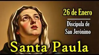 ¿ Quién fue Santa Paula? La Verdadera Historia que NADIE Te Contó