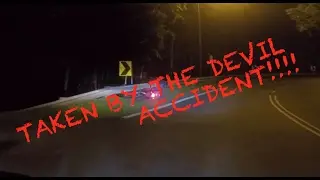 ACCIDENT!!! at DEVIL'S BEND!!! TAKEN by the DEVIL ITSELF!