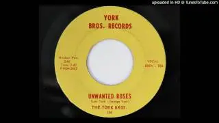 The York Bros - Unwanted Roses (York Bros 100)