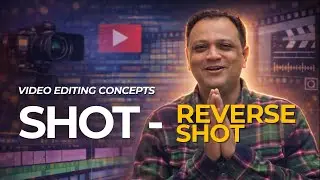 Understanding Shot - Reverse Shot | Video Editing Concepts