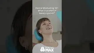 Dental Marketing 101: What is a referral bonus system?