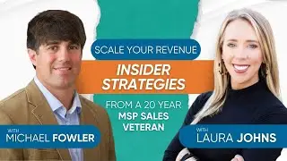 Scale Your Revenue: Insider Strategies from a 20 Year MSP Sales Veteran