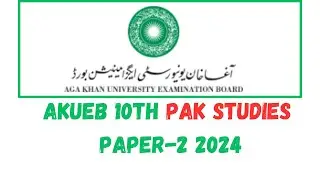 AKUEB Class 10th Past Paper 2024 | AKUEB Pak Studies Past Paper | AKUEB Exam Prep