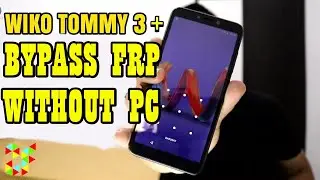 WIKO TOMMY 3 PLUS BYPASS FRP REMOVE ACCOUNT GOOGLE WITHOUT PC