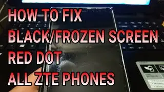 How To Fix ZTE Black Screen Red Dot 2018 Broken Frozen ZTE Zmax ZTE Blade Zmax Pro All ZTE Phones