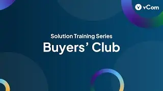 Buyers' Club by vCom | vCom Solution Training