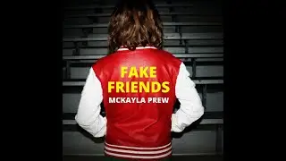 McKayla Prew - Fake Friends (Official Lyric Video)