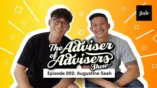 Augustine Seah | The Adviser of Advisers Show 002