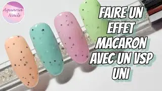 Astuce : Vernis semi permanent effet macaron avec un VSP uni - TUTO ongle