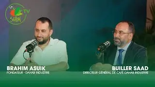 SIAM TV Entretien avec Brahim ASUIK, Fondateur DAHAB Industrie - Builler SAAD, DG DAHAB Industrie