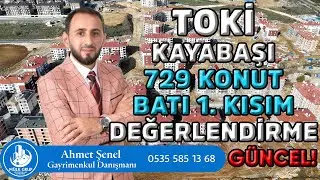 TOKİ Kayabaşı 729 Batı 1. Kısım | G&uuml;ncel Değerlendirme ve Son Durum