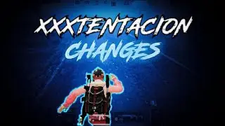 xxxTENTACION - Changes ❤️ &times; Pubg Montage by 777