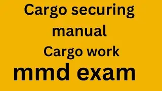 Cargo securing manual,  mmd exam,  cargo work