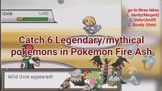 Pokemon Fire Ash || Mesprit, Azelf, Uxie, Heatran, Shaymin and Giratina location