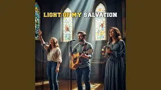 Light of My Salvation