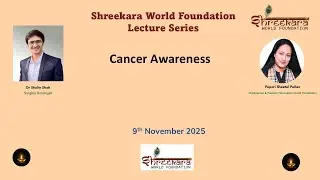 Shreekara Lecture Series - Lecture on Cancer Awareness by Dr Shalin Shah