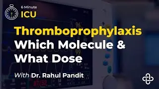 Thromboprophylaxis - What Molecule & What Dose - Dr. Rahul Pandit