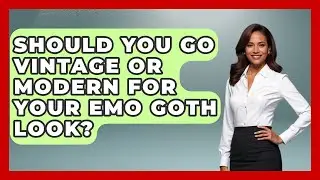 Should You Go Vintage Or Modern For Your Emo Goth Look? - Emo Kid Forever