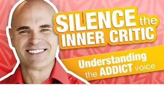 Silencing the Inner Critic - Understanding the Addict Voice