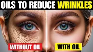 Seniors: 9 Oils That FIGHT Wrinkles and Give You YOUTHFUL Skin