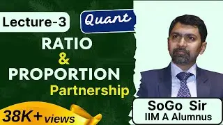 Ratio and Proportion I Lecture-3 I Partnership I Quant I CAT I Sony Goyal | SoGoSir