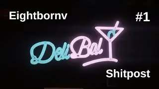 Eightbornv Delibal Shitpost #1
