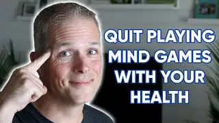 QUIT PLAYING MIND GAMES WITH YOUR DIET AND EXERCISE