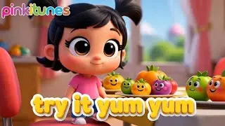 Try It Yum Yum! Healthy Foods Song for Kids 🥦🍎🥕