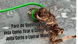 🔧 Pare de Queimar Fio! Veja Como Tirar o Cobre do Jeito Certo e Lucrar Mais!