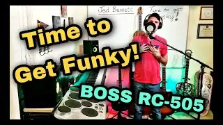 BOSS RC-505  -  Time to Get Funky