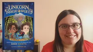 Book Talk | Unicorn Rescue Society: Creature of the Pines (fantasy) | Annamarie