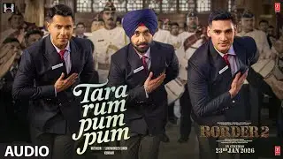 BORDER 2: Tara Rum Pum Pum (Audio) | Mithoon | Sukhwinder Singh | Kumaar