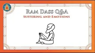How To Keep Your Heart Open | Ram Dass Q&A