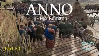 Финальная битва серии | Геймплей Anno 117 Pax Romana | Бесконечная часть 50