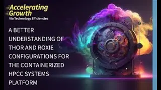 2023 HPCC Systems Community Summit: A Better Understanding of Thor & Roxie Config Using Terraform