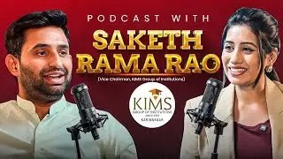 PODCAST BY KIMS GROUP VICE CHAIRMAN SAKETHRAMA RAO