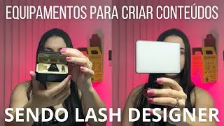 Equipment for creating content as a lash designer.