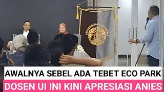 AWALNYA TAK SUKA TEBET ECO PARK, DOSEN UI INI KINI NYAMAN KUNJUNGI KARYA ANIES TERSEBUT