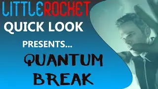 Remember This Moment | Quick Look : Quantum Break