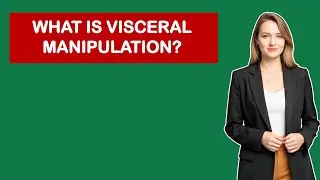What is Visceral Manipulation?