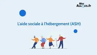 L'aide sociale &agrave; l'h&eacute;bergement (ASH)