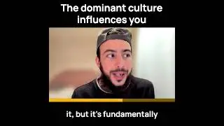 The Dominant Culture Influences You